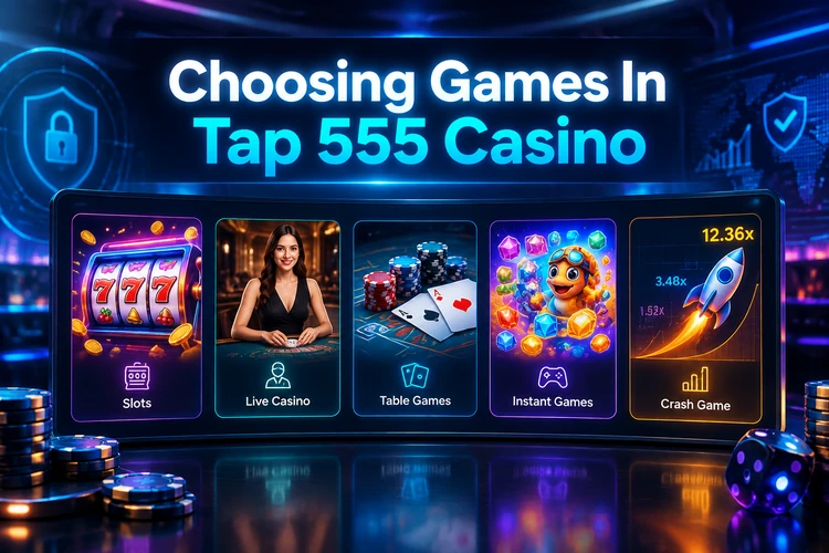 Choosing Games In Tap 555 Casino